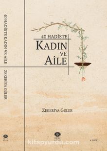 40 Hadiste Kadın ve Aile - Zekeriya Güler