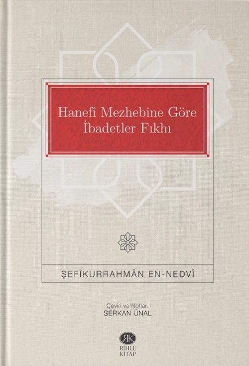 Hanefi Mezhebine Göre İbadetler Fıkhı 