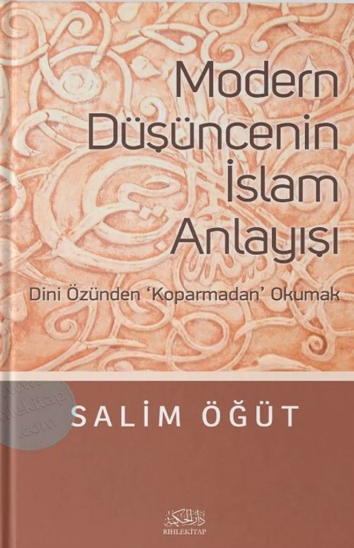 Modern Düşüncenin İslam Anlayışı & Dini Özünden Koparmadan Okumak