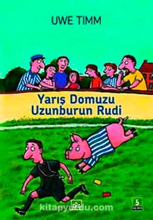 Yarış Domuzu Uzunburun Rudi - Uwe Timm