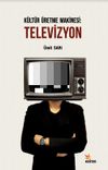 K&uuml;lt&uuml;r &Uuml;retme Makinesi: Televizyon