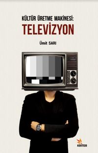 Kültür Üretme Makinesi: Televizyon