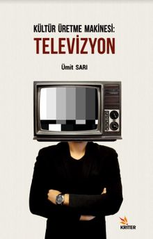 Kültür Üretme Makinesi: Televizyon