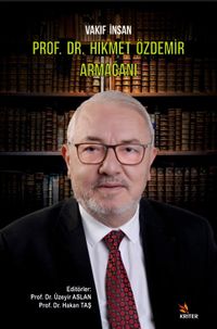 Vakıf İnsan Prof. Dr. Hikmet Özdemir Armağanı