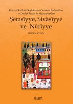Halveti Tarikatı Şeyhlerinin Osmanlı Padişahları  ve Devlet Ricali İle Münasebetleri Şemsiyye, Sivasiyye ve Nuriyye