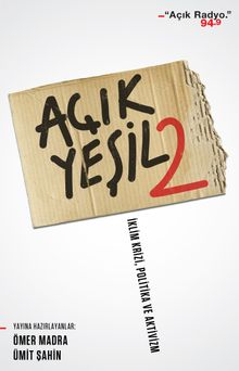 Açık Yeşil 2 & İklim Krizi, Politika ve Aktivizm
