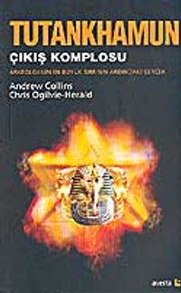 Tutankhamun Çıkış Komplosu / Arkeolojinin En BüyükSırrının Ardındaki Gerçek