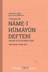 Osmanlı Arşiv Kaynaklarından 1 Numaralı Name-i Hümayun Defteri (H.1111-1174/M.1699-1761)