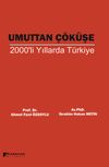 Umuttan &Ccedil;&ouml;k&uuml;şe 2000'li Yıllarda T&uuml;rkiye