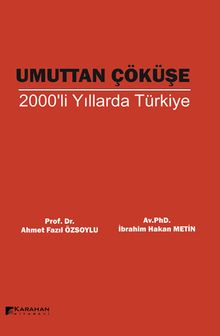 Umuttan Çöküşe 2000'li Yıllarda Türkiye