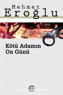 Kötü Adamın On Günü - Mehmet Eroğlu