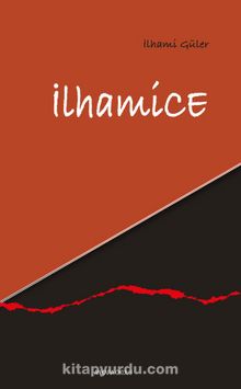 İlhamice - İlhami Güler
