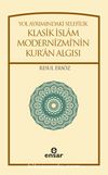 Yol Ayrımındaki Selefilik Klasik İslam Modernizmi’nin Kur’an Algısı