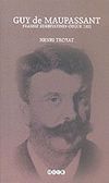 Guy de Maupassant: Fransız Edebiyatının &Ouml;zg&uuml;r Tayı
