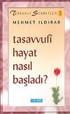Tasavvufi Hayat Nasıl Başladı? : Tasavvuf Sohbetleri 1