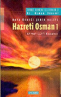 Hz. Osman 1: Haya Örneği Şehid Halife