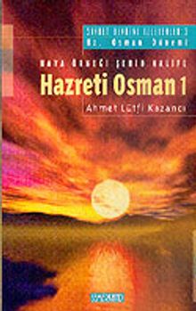 Hz. Osman 1: Haya Örneği Şehid Halife