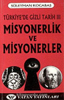 Misyonerlik ve Misyonerler: Türkiye'de Gizli Tarih 3 7-G-24 - Süleyman Kocabaş