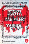 D&uuml;nya Hakimleri -Yahudi- & Cihanı Yutmaya Hazırlanan Sinsi Canavar