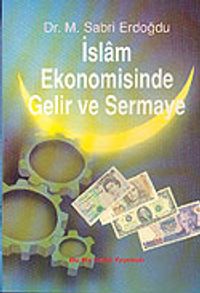 İslam Ekonomisinde Gelir ve Sermaye