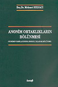 Anonim Ortaklıkların Bölünmesi: (Yeniden Yapılandırma Modeli Olarak Bölünme)