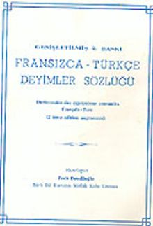 Fransızca - Türkçe & Deyimler Sözlüğü - Geliştirilmiş 2. Baskı