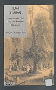 İlm- i Umran: İbn- i Haldun' da Toplum Bilimsel Düşünce