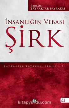 İnsanlığın Vebası Şirk - Prof. Dr. Bayraktar Bayraklı