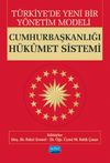 T&uuml;rkiye'de Yeni Bir Y&ouml;netim Modeli: Cumhurbaşkanlığı H&uuml;k&uuml;met Sistemi