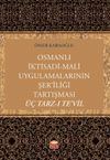 Osmanlı İktisadi-Mali Uygulamalarının Şer&rsquo;iliği Tartışması: &Uuml;&ccedil; Tarz-ı Te&rsquo;vil / 23-B-11