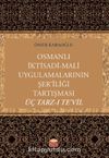 Osmanlı İktisadi-Mali Uygulamalarının Şer’iliği Tartışması: Üç Tarz-ı Te’vil / 23-B-11