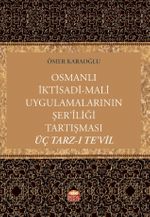 Osmanlı İktisadi-Mali Uygulamalarının Şer'iliği Tartışması: Üç Tarz-ı Te'vil / 23-B-11