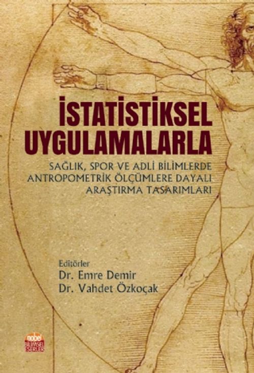 İstatistiksel Uygulamalarla Sağlık, Spor ve Adli Bilimlerde Antropometrik Ölçümlere Dayalı Araştırma Tasarımları
