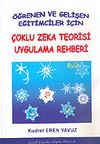 &Ccedil;oklu Zeka Teorisi Uygulama Rehberi: &Ouml;ğrenen ve Gelişen Eğitimciler İ&ccedil;in