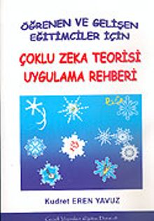 Çoklu Zeka Teorisi Uygulama Rehberi: Öğrenen ve Gelişen Eğitimciler İçin