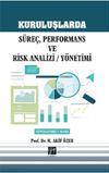 Kuruluşlarda S&uuml;re&ccedil;, Performans ve Risk Analizi Y&ouml;netimi