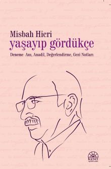 Yaşayıp Gördükçe