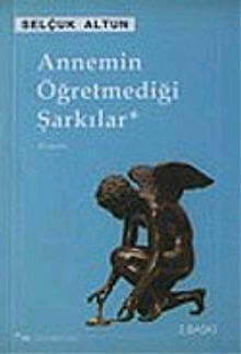 Annemin Öğretmediği Şarkılar