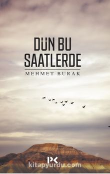 Dün Bu Saatlerde - Mehmet Burak
