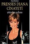 Prenses Diana Cinayeti - Y&uuml;zyılın Yalanı