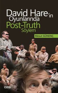 David Hare’in Oyunlarında Post-Truth Söylem