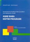 Sosyal Davranış Problemi Olan &Ccedil;ocukların Anne Babalarına Y&ouml;nelik Anne Baba Eğitim Programı