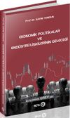 Ekonomik Politikalar ve End&uuml;stri İlişkilerinin Geleceği