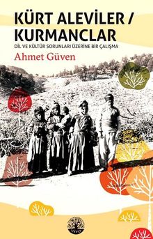Kürt Aleviler Kurmanclar & Dil ve Kültür Sorunları Üzerine Bir Çalışma