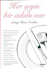 Her Şeyin Bir Adabı Var