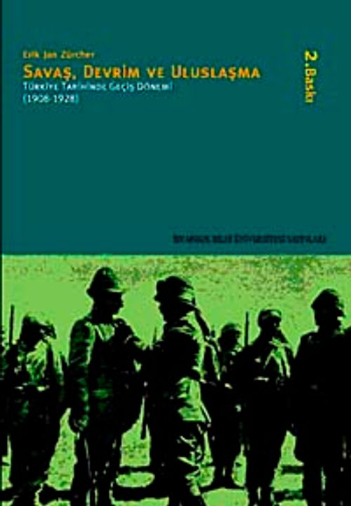 Savaş, Devrim Ve Uluslaşma: Türkiye Tarihinde Geçiş Dönemi (1908 - 1928)