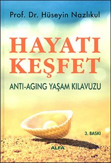 Hayatı Keşfet & Anti - Aging Yaşam Kılavuzu