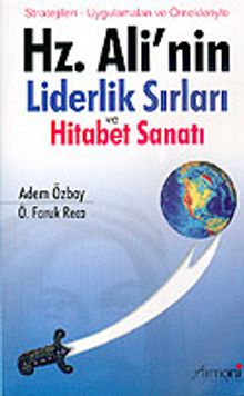 Hz. Ali'nin Liderlik Sırları ve Hitabet Sanatı: Stratejileri, Uygulamaları ve Örnekleriyle