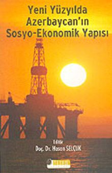 Yeni Yüzyılda Azerbaycan'ın Sosyo-Ekonomik Yapısı