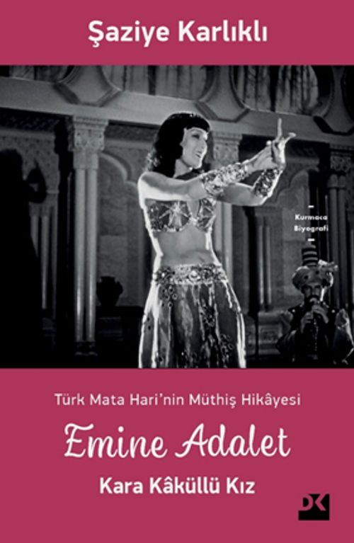 Emine Adalet Kara Kaküllü Kız & Türk Mata Hari'nin Hikayesi